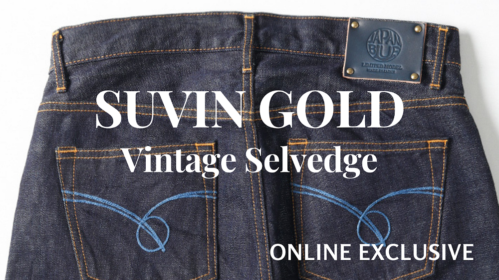 Suvin Gold Cotton JAPAN BLUE JEANS