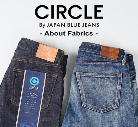 Japan Blue Jeans, CIRCLE